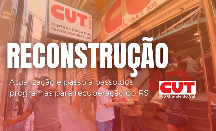 RESOLUÇÃO DA CUT-RS É urgente defender o povo gaúcho! É preciso assumir responsabilidades!(2)