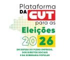 CUT lança “Plataforma para as Eleições 2026” com prioridades da classe trabalhadora