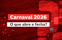 Carnaval 2026 altera funcionamento de bancos, comércio e serviços